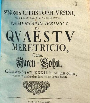 Simonis Christoph. Ursini, Commentatio iuridica de quaestu meretricio, Germ. Huren-Lohn