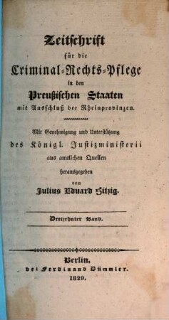 Zeitschrift für die Criminal-Rechts-Pflege in den preussischen Staaten mit Ausschluß der Rheinprovinzen. 13. 1829