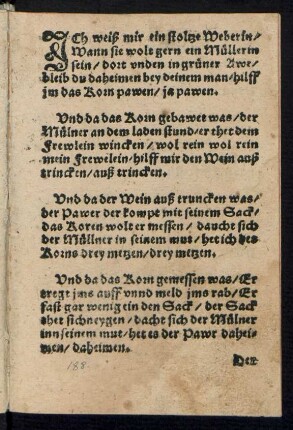 JCh weiß mir ein stoltze Weberin/ || Wann sie wolt gern ein Müllerin || sein/
