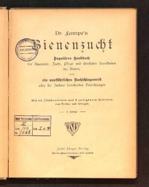 Dr. Lampe's Bienenzucht : populäres Handbuch der Anatomie, Zucht, Pflege und sämtlicher Krankheiten der Bienen, sowie ein ausführliches Nachschlagewerk aller die Imkerei betreffenden Verrichtungen