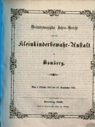 Jahres-Bericht über die Kleinkinderbewahr-Anstalt in Bamberg. 23. 1861/62