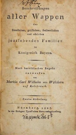 Beschreibungen aller Wappen der fürstlichen, gräflichen, freiherrlichen und adelichen jeztlebenden Familien im Königreich Baiern, 2