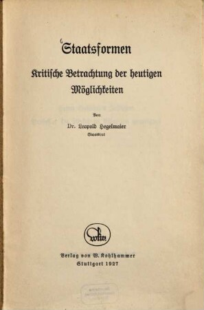Staatsformen : kritische Betrachtungen der heutigen Möglichkeiten