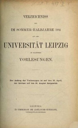 Verzeichnis der ... an der Universität Leipzig zu haltenden Vorlesungen. 1884, SH