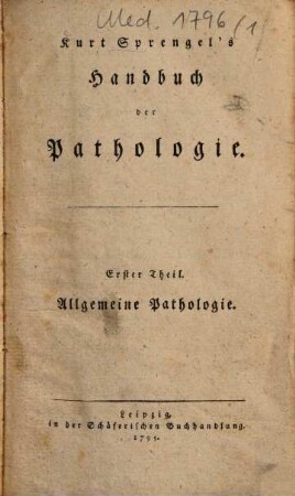 Kurt Sprengel's Handbuch der Pathologie, 1. Allgemeine Pathologie