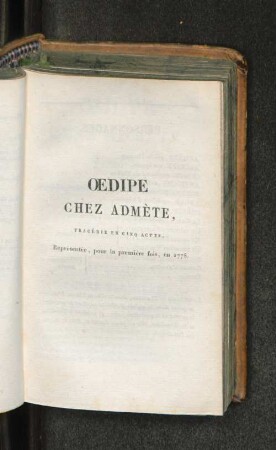 Oedipe chez Admète, Tragédie en cinq actes, Représentée, pour la première fois, en 1778.