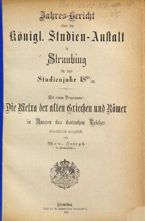 Jahres-Bericht über die Königl. Studien-Anstalt in Straubing. 1880/81