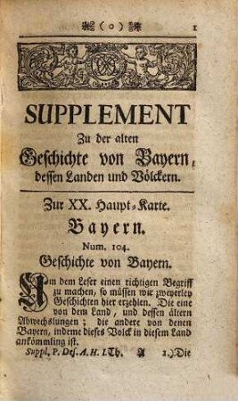 Auxilia Historica Continuata, Oder Supplementum Zu dem Historischen Behülff, und Verfassung derer Geschichten von Bayern, Oesterreich, Norwegen, Dänemarck und Schweden [et]c. : In drey Theile, Worinnen deren Staats-Affairen, hauptsächlich aber, die in denen zwey ersteren sowohl, als benachbahrten Länderen, Böhmen, Schlesien, Rhein-Strohm und Niederlanden entstandene Kriegs-Troublen, bis auf das 1747ste Jahr enthalten, 1