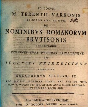 Ad locum M. Terentii Varonis de re rustica l. II c. I. N. VIII, de nominibus Romanorum brutisonis commentando lectiones suas ... auspicatur