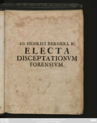 Io. Henrici Bergeri, Ic. Potentiss. Regis Polon. Et Elect. Sax. In Svmmo Provocationvm Senatv Consiliarii, Atqve Antecessoris Vitembergensis, Electa Processus Execvtivi, Possessorii, Provocatorii, Et Matrimonialis : Mvltis Accessionibvs Avcta, Qvibvs Adivncta Est Disqvisitio: Qvovsqve Actori, Reove, In Foro Sax. Elect. Liceat Deferre Ivsivrandvm?