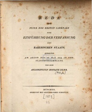 Rede zur Feier des ersten Jahrtags der Einführung der Verfassung des Baierischen Staats : gehalten am Abend des 26. Mai 1819 in der Stände-Versammlung