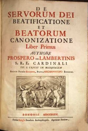 De Servorum Dei Beatificatione Et Beatorum Canonizatione. Lib. I