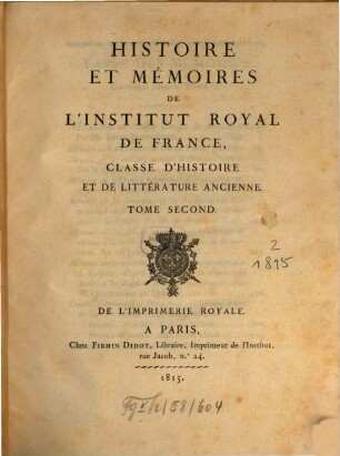 Histoire et mémoires de l'Institut Royal de France, Classe d'Histoire et de Littérature Ancienne. 2, 2. 1815