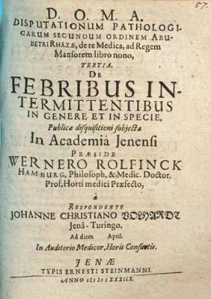Disputationum Pathologicarum Secundum Ordinem Abubetri Rhazae, de re Medica, ad Regem Mansorem libro nono, Tertia. De Febribus Intermittentibus In Genere Et In Specie