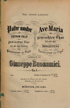 Pater noster : für Sopran-Solo & gem. Chor mit oder ohne Begl. von Harmonium oder Orgel. Ave Maria: für Sopran-Solo & gem. Chor mit oder ohne Begl. von Harmonium oder Orgel ; op. 3