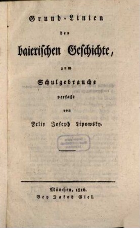Grund-Linien der baierischen Geschichte : zum Schulgebrauche