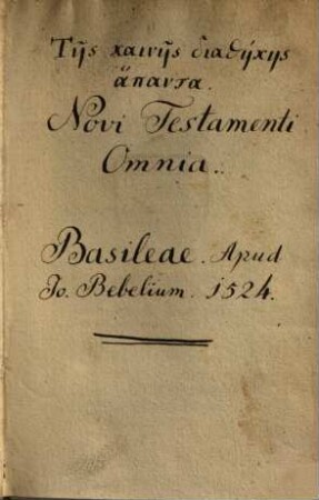Tēs kainēs diathēkes hapanta : = Noui Testamenti omnia
