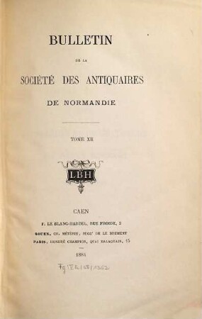 Bulletin de la Société des Antiquaires de Normandie. 12. 1884