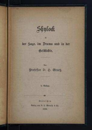 Shylock in der Sage, im Drama und in der Geschichte / von H. Graetz