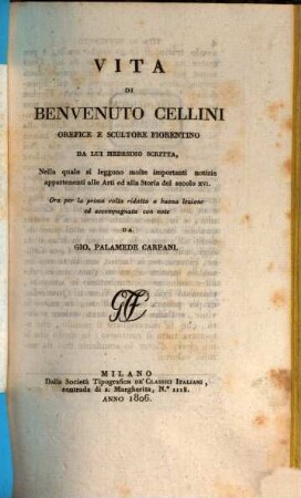 Vita di Benvenuto Cellini orefice e scultore Fiorentino. [1]
