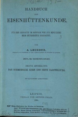 Handbuch der Eisenhüttenkunde : für den Gebrauch im Betriebe wie zur Benutzung beim Unterrichte bearbeitet, 3. Das schmiedbare Eisen und seine Darstellung