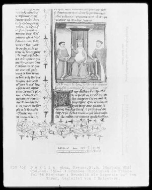 Chroniques de France in zwei Bänden — Chroniques de France, Band 1 — Brunhild als Regentin auf dem Thron mit zwei Ratgebern, Folio 56recto