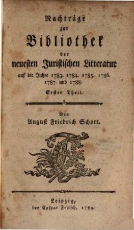 Bibliothek der neuesten juristischen Litteratur : für das Jahr .... 7, 7. 1783/88 (1789/90)
