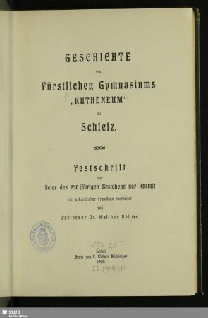 Geschichte des fürstlichen Gymnasiums "Rutheneum" zu Schleiz : Festschrift zur Feier des 250jährigen Bestehens der Anstalt