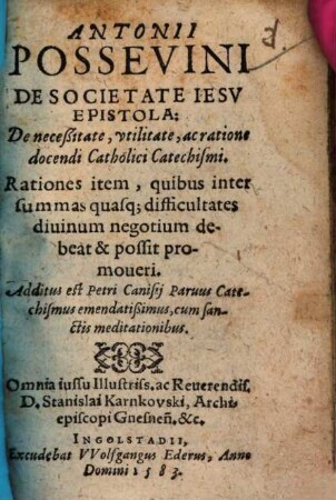 Antonii Possevini De necessitate utilitate ac ratione docendi catholici catechismi epistola ...