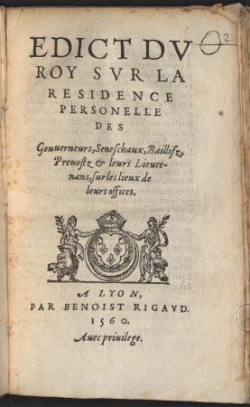 Edict Dv Roy Svr La Residence Personelle Des Gouuerneurs, Seneschaux, Baillifz, Preuostz & leurs Lieutenans, sur les lieux de leurs offices