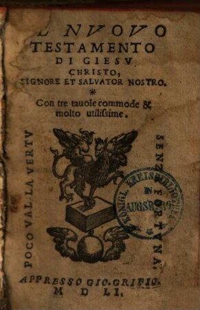 Il nuovo testamento di Giesu Christo, signore et salvator nostro : con tre tavole ...