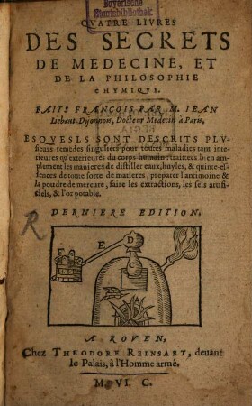Quatre livres des secrets de médecine et de la philosophie chymique