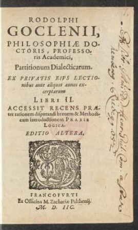 Rodolphi Goclenii Philosophiae Doctoris, Professoris Academici, Partitionum Dialecticarum.