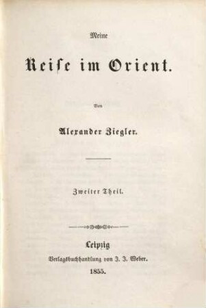 Meine Reise im Orient : von Alexander Ziegler, 2