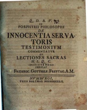 In Porphyrii Philosophi de innocentia Servatoris testimonivm commentatvr et lectiones sacras