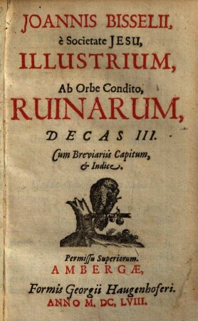 Illustrium ab orbe condito ruinarum decas ..., 3