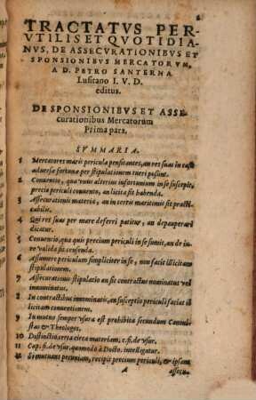 Tractatvs De Assecvrationibvs, Et Sponsionibvs Mercatorvm : Ad Praxim Qvotidianam vtilissimus, & omnibus in foro, presertim mercatorum versantibus, quotidianus