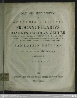 Ordinis Medicorum In Academia Lipsiensi Procancellarius Joannes Carolus Gehler ... Panegyrin Medicam Ad D. V Aug. MDCCXCI Habendam Indicit : De connubio lactis cum acido dulcibus sanitati neutiquam infenso Praefatus