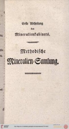 Titel: Erste Abtheilung des Mineralienkabinets. Methodische Mineralien-Sammlung