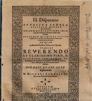 Disputatio Opposita Scholasticorum quorundam Erroribus, 2. De Commvnicatione [Communicatione] Idiomatum in Persona Domini nostri Iesu Christi