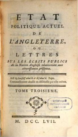 Etat Politique Actuel De L'Angleterre, Ou Lettres Sur les Écrits Publics de la Nation Angloise relativement aux circonstances présentes, 3