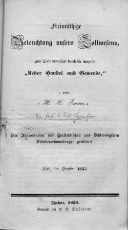 [1]: Freimüthige Beleuchtung unsers Zollwesens : zum Theil veranlaßt durch die Schrift "Ueber Handel und Gewerbe", von H. C. Jensen