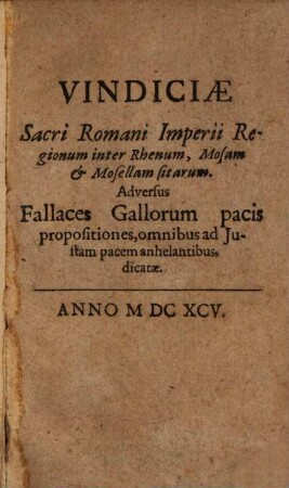 Vindiciae regionum inter Rhenum, Mosam et Mosellam sitarum adversus fallaces Gallorum pacis propositiones