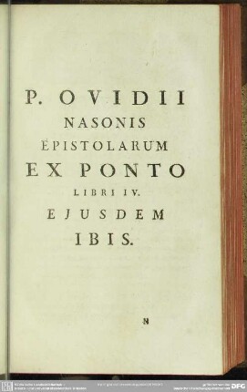 P. Ovidii Nasonis Ex Ponto Libri IV. Ejusdem Ibis