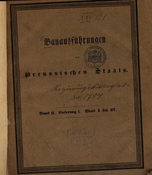 Bauausführungen des Preußischen Staats : Für den Dienstgebrauch. 2,1, [Textband]