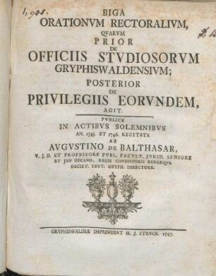 Biga Orationvm Rectoralivm, Qvarvm Prior De Officiis Stvdiosorvm Gryphiswaldensivm; Posterior De Privilegiis Eorvndem, Agit