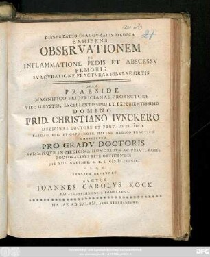Dissertatio Inavgvralis Medica Exhibens Observationem De Inflammatione Pedis Et Abscessv Femoris Svb Cvratione Fractvrae Fibvlae Ortis