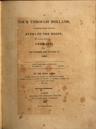 A tour through Holland, along the right and left banks of the Rhine, to the South of Germany, in the summer and autumn of 1806