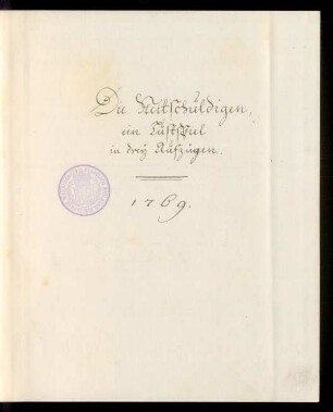 Die Mitschuldigen : ein Lustspiel in drey Aufzügen ; 1769