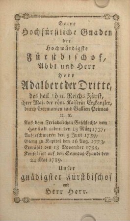 Seine hochfürstliche Gnaden der hochwürdigste Fürstbischof, Abbt und Herr Herr Adalbert der Dritte ...